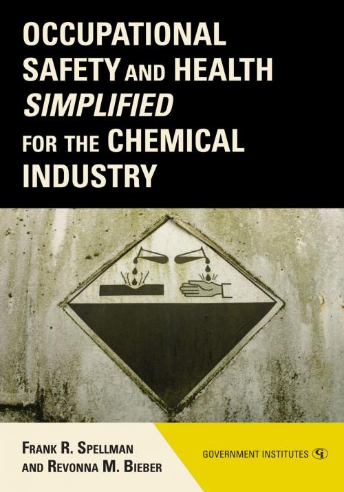 Cover of the book Occupational Safety and Health Simplified for the Chemical Industry by Frank R. Spellman, Revonna M. Bieber, Government Institutes