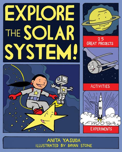 Cover of the book Explore the Solar System! by Anita Yasuda, Nomad Press