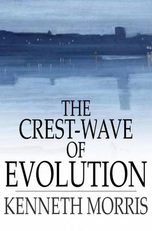 Cover of the book The Crest-Wave of Evolution by Kenneth Morris, The Floating Press