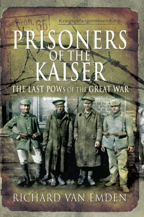 Cover of the book Prisoners of the Kaiser by Van Emden, Richard, Pen and Sword
