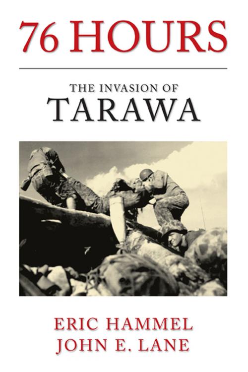 Cover of the book 76 Hours: The Invasion Of Tarawa by Eric Hammel and John E. Lane, Words To Go, Inc.