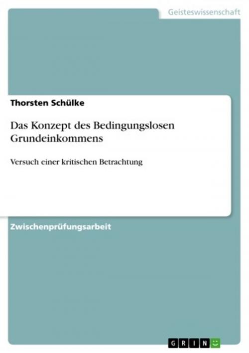 Cover of the book Das Konzept des Bedingungslosen Grundeinkommens by Thorsten Schülke, GRIN Verlag