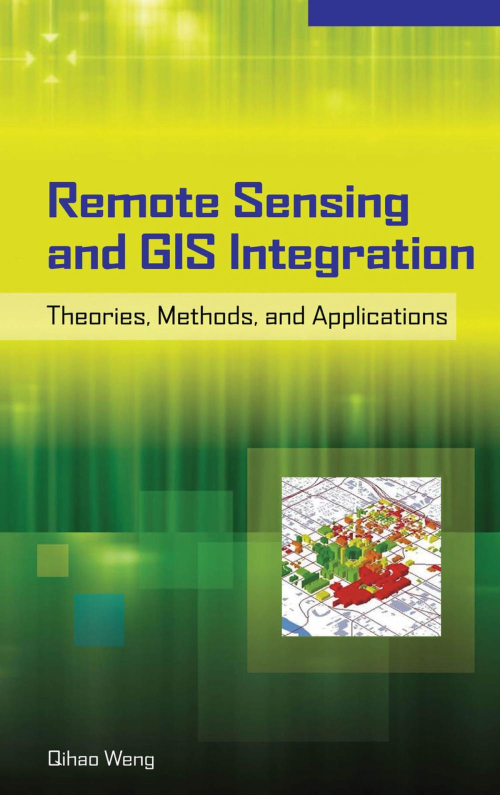 Big bigCover of Remote Sensing and GIS Integration: Theories, Methods, and Applications