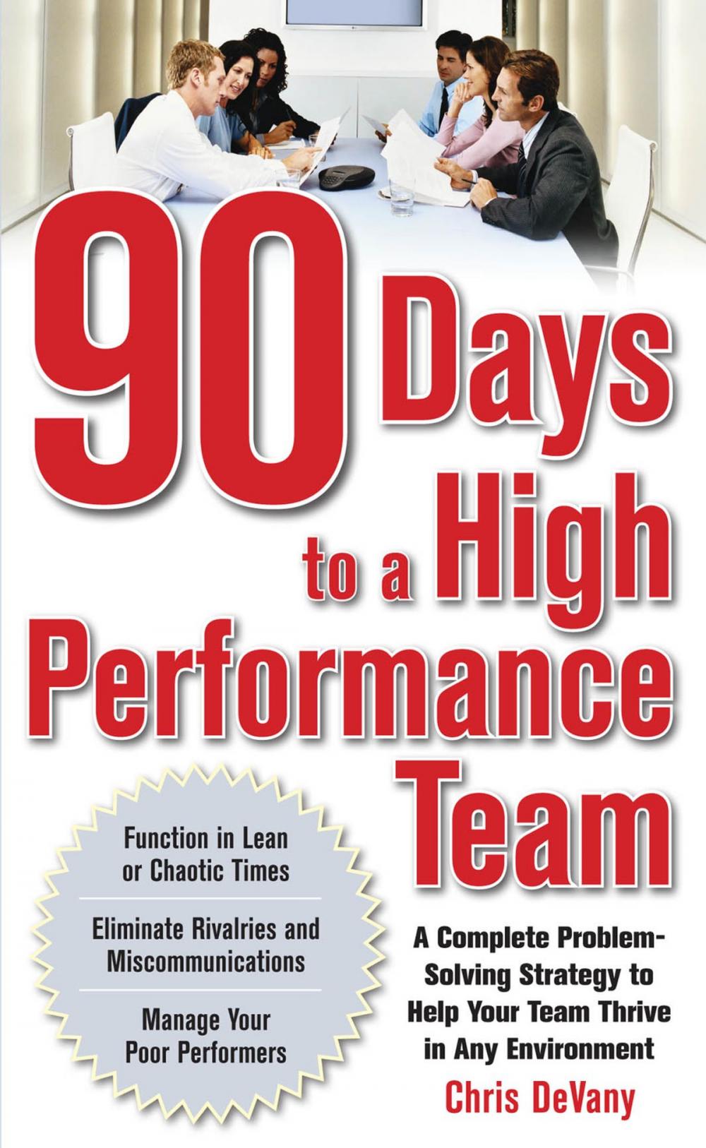 Big bigCover of 90 Days to a High-Performance Team: A Complete Problem-solving Strategy to Help Your Team Thirve in any Environment