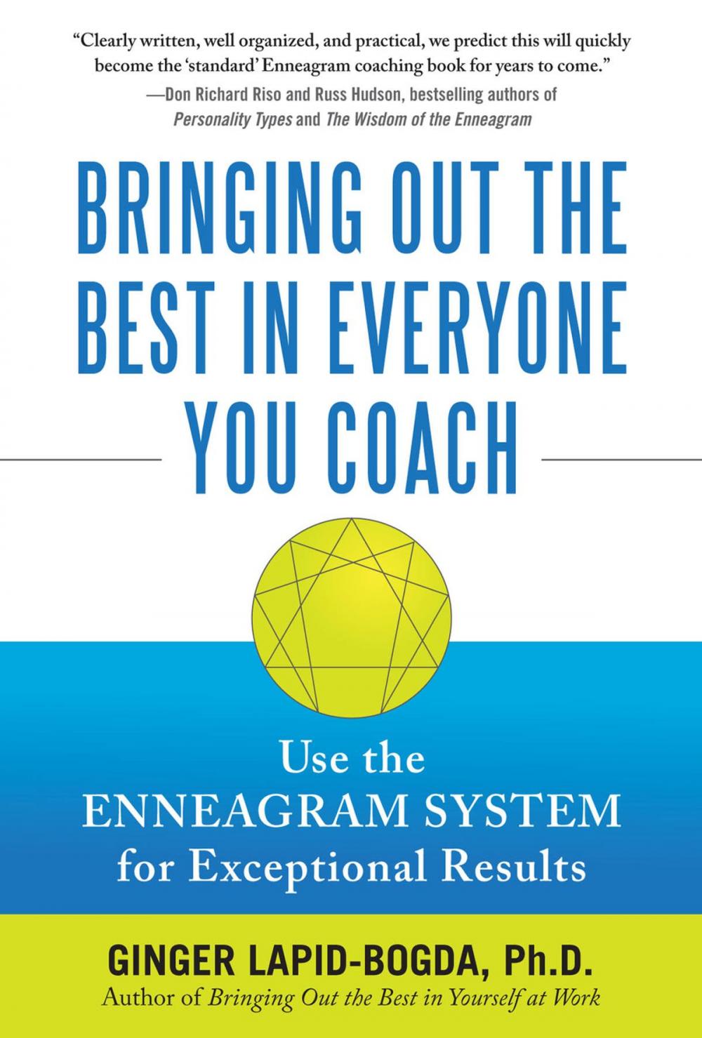 Big bigCover of Bringing Out the Best in Everyone You Coach: Use the Enneagram System for Exceptional Results