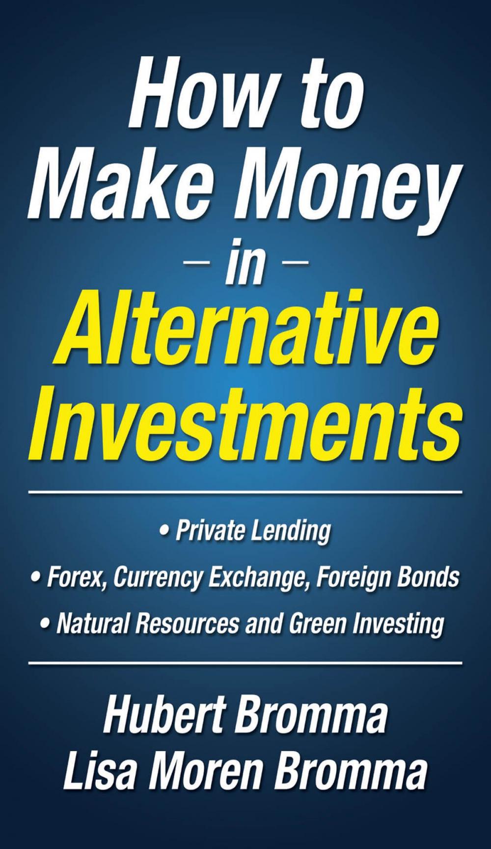 Big bigCover of How to Make Money in Alternative Investments