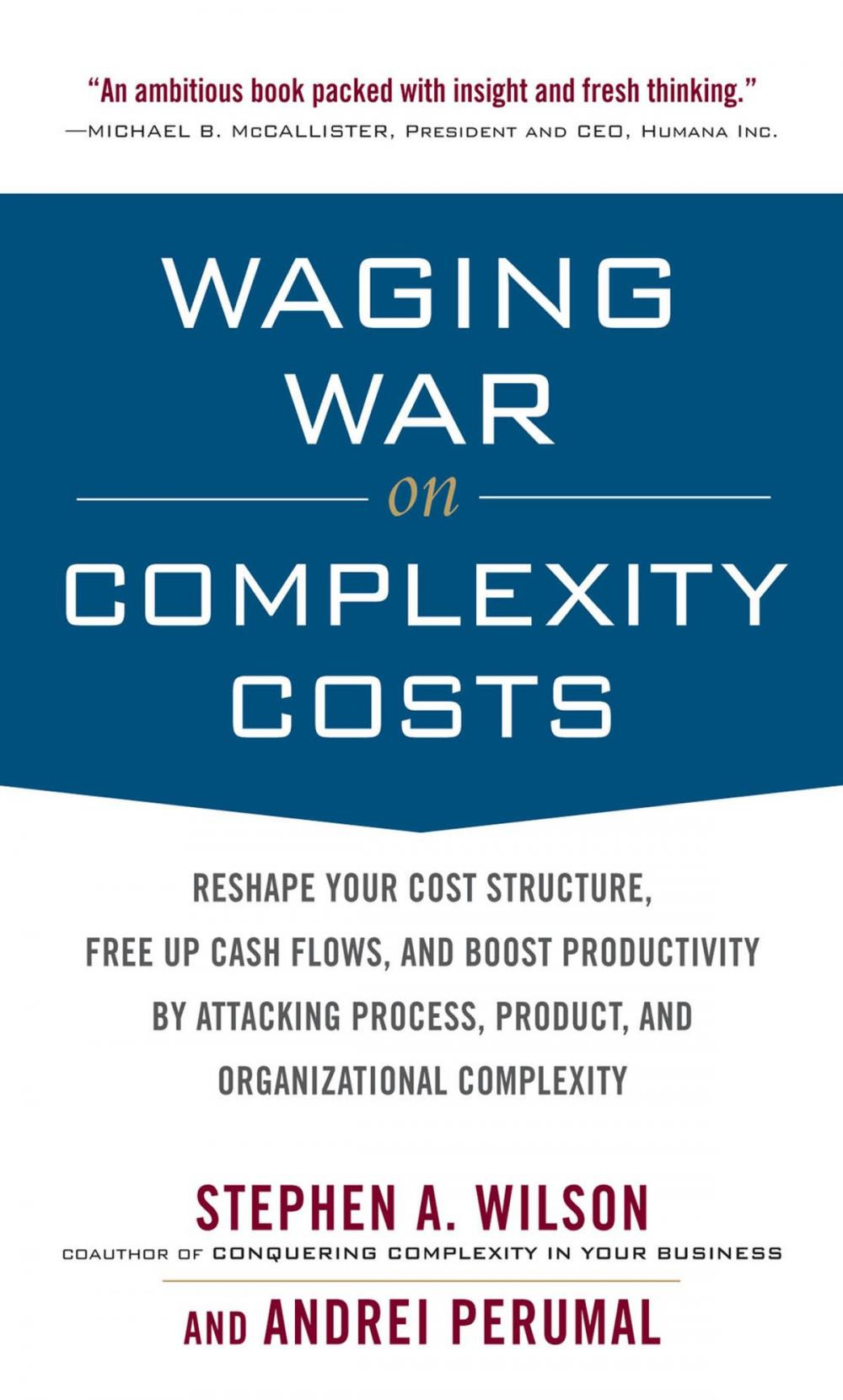 Big bigCover of Waging War on Complexity Costs: Reshape Your Cost Structure, Free Up Cash Flows and Boost Productivity by Attacking Process, Product and Organizational Complexity