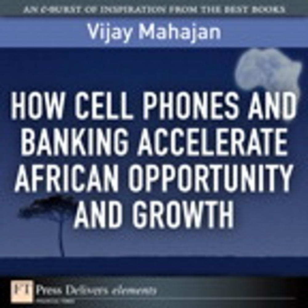 Big bigCover of How Cell Phones and Banking Accelerate African Opportunity and Growth