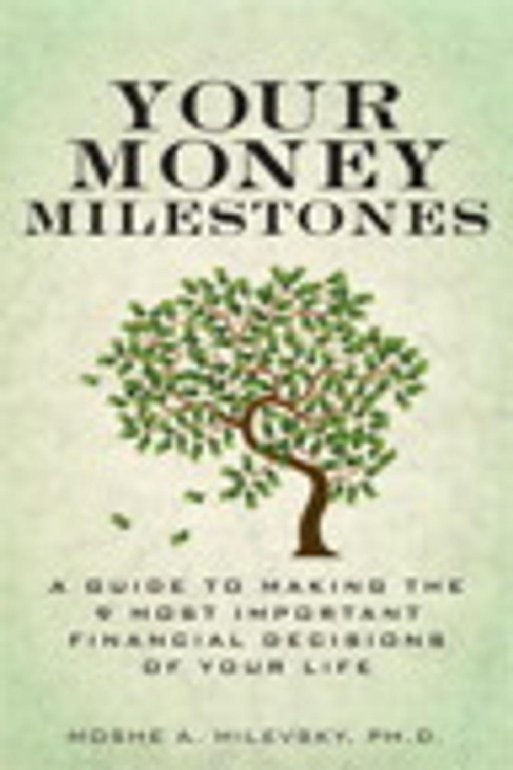 Big bigCover of Your Money Milestones: A Guide to Making the 9 Most Important Financial Decisions of Your Life