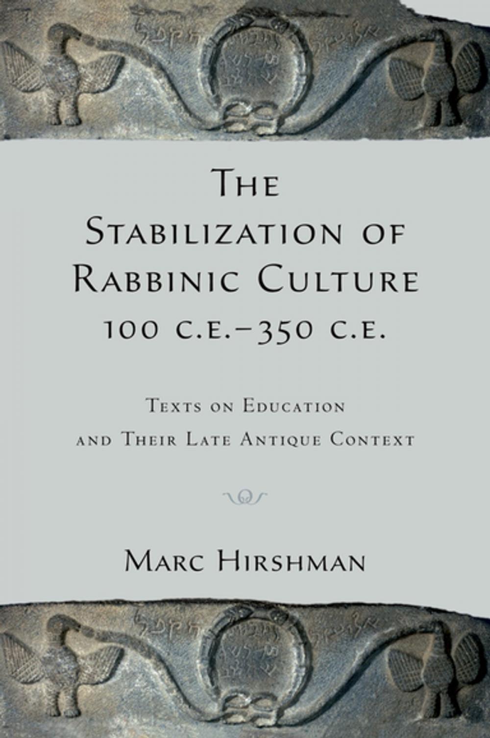 Big bigCover of The Stabilization of Rabbinic Culture, 100 C.E. -350 C.E.