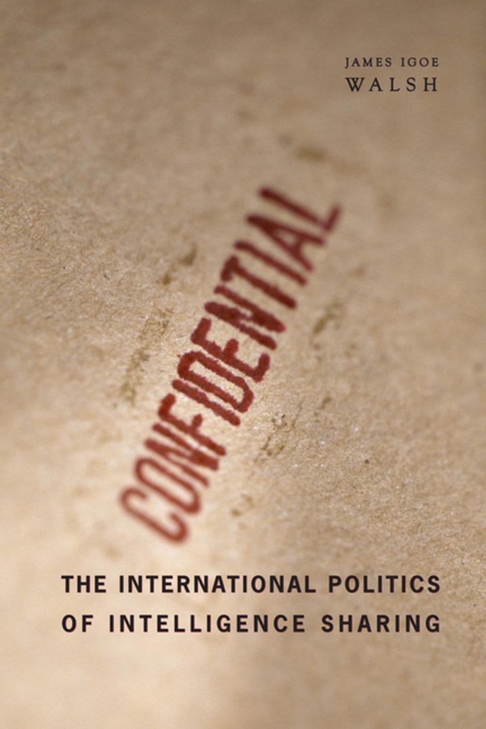 Big bigCover of The International Politics of Intelligence Sharing