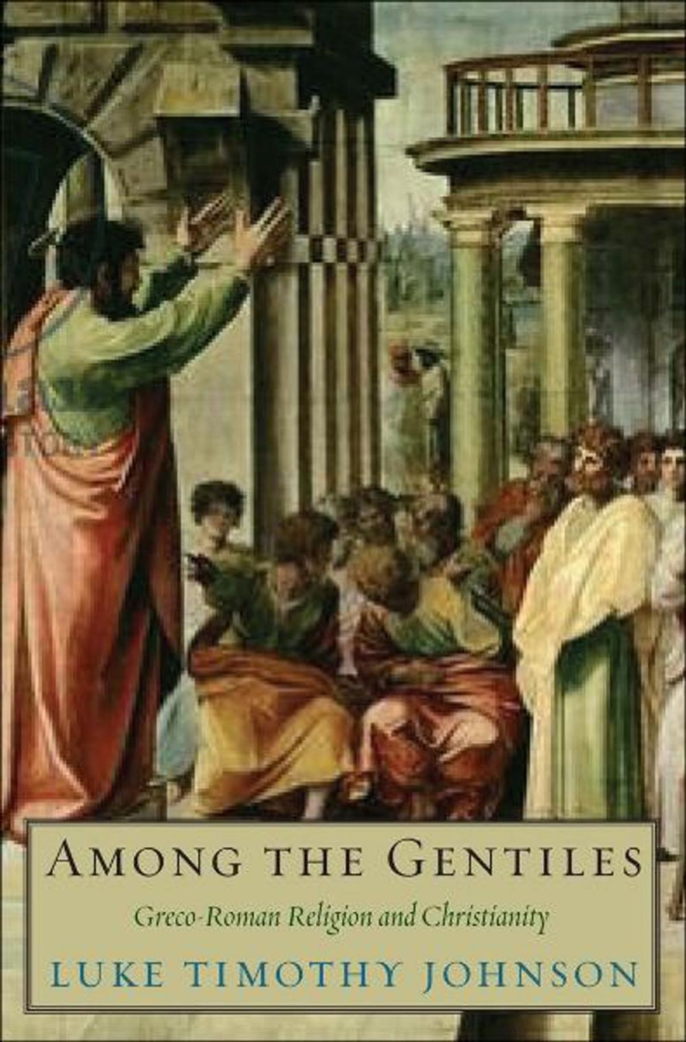 Big bigCover of Among the Gentiles: Greco-Roman Religion and Christianity