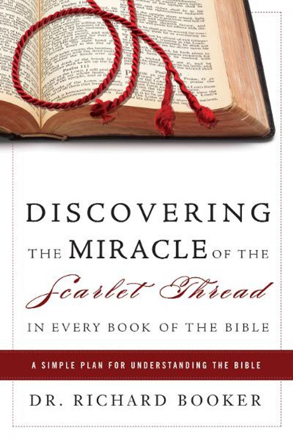 Big bigCover of Discovering the Miracle of the Scarlet Thread in Every Book of the Bible: A Simple Plan for Understanding the Bible