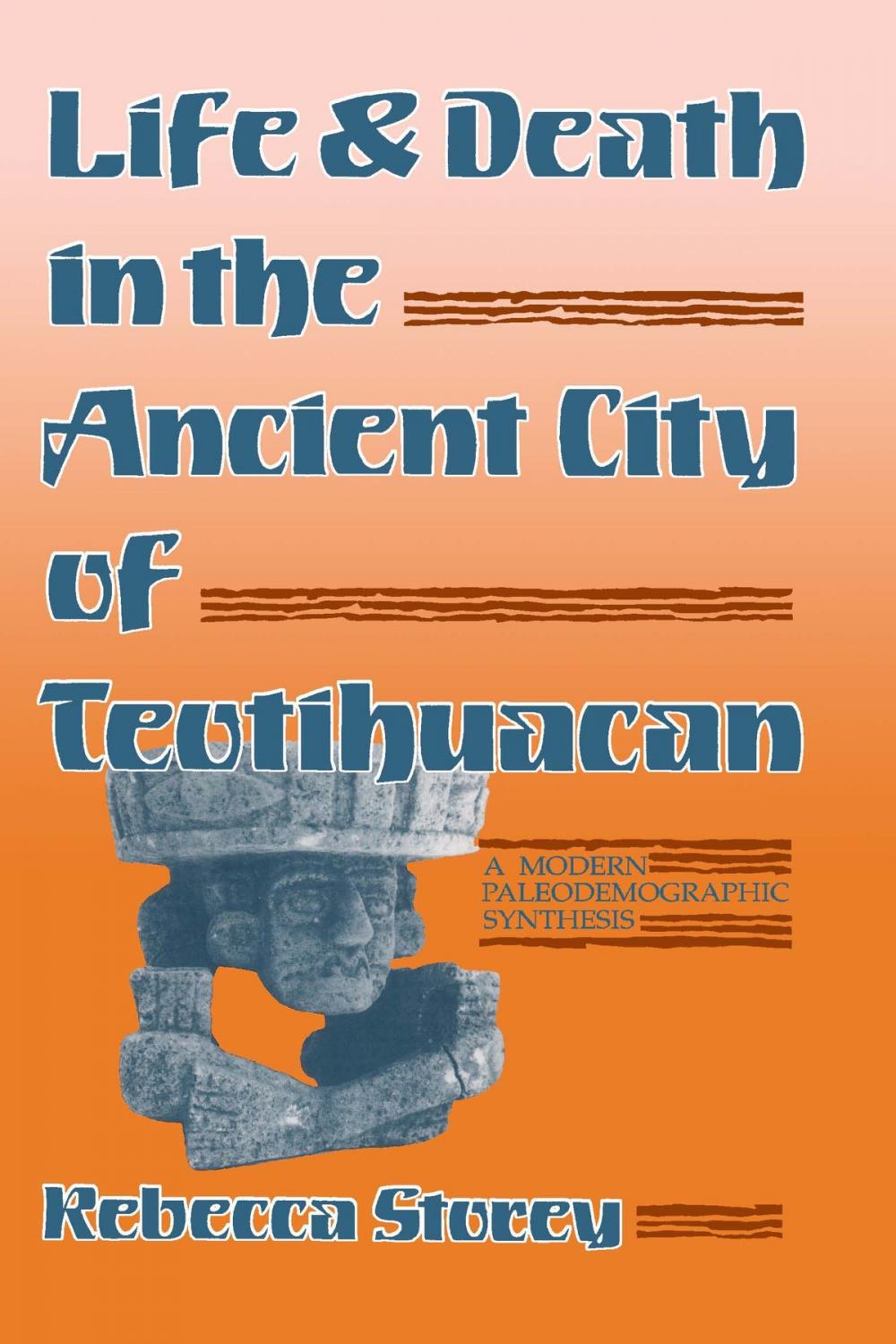 Big bigCover of Life and Death in the Ancient City of Teotihuacan