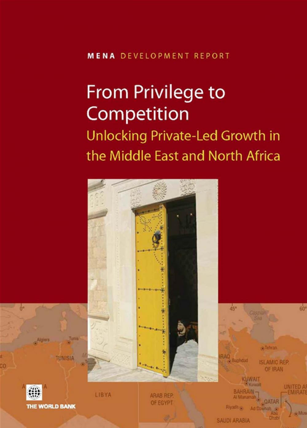 Big bigCover of From Privilege To Competition: Unlocking Private-Led Growth In The Middle East And North Africa