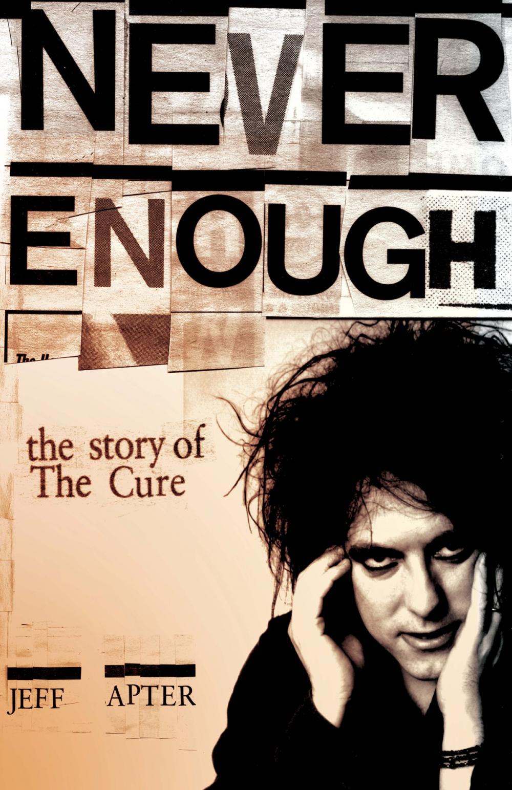 Big bigCover of Never Enough: The Story of The Cure