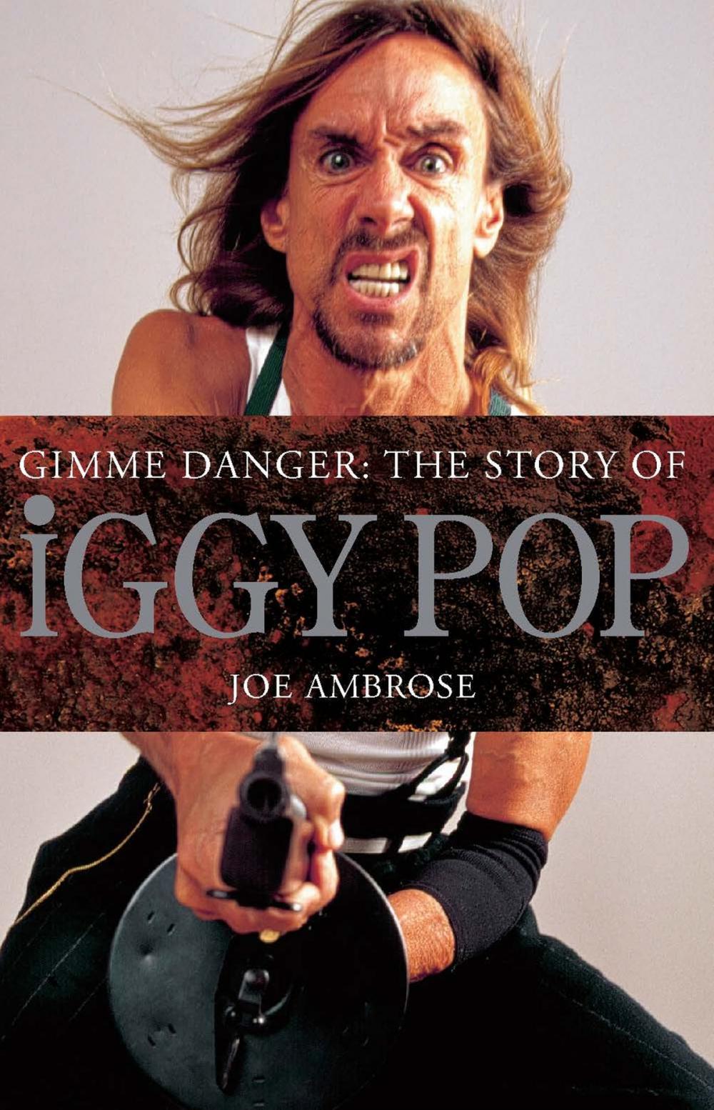 Big bigCover of Gimme Danger: The Story of Iggy Pop