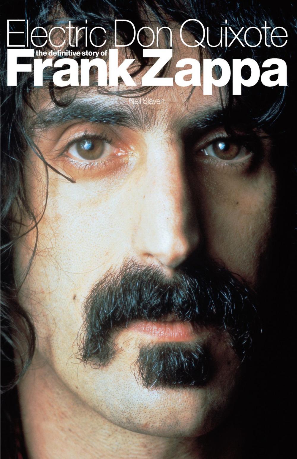 Big bigCover of Electric Don Quixote: The Definitive Story Of Frank Zappa