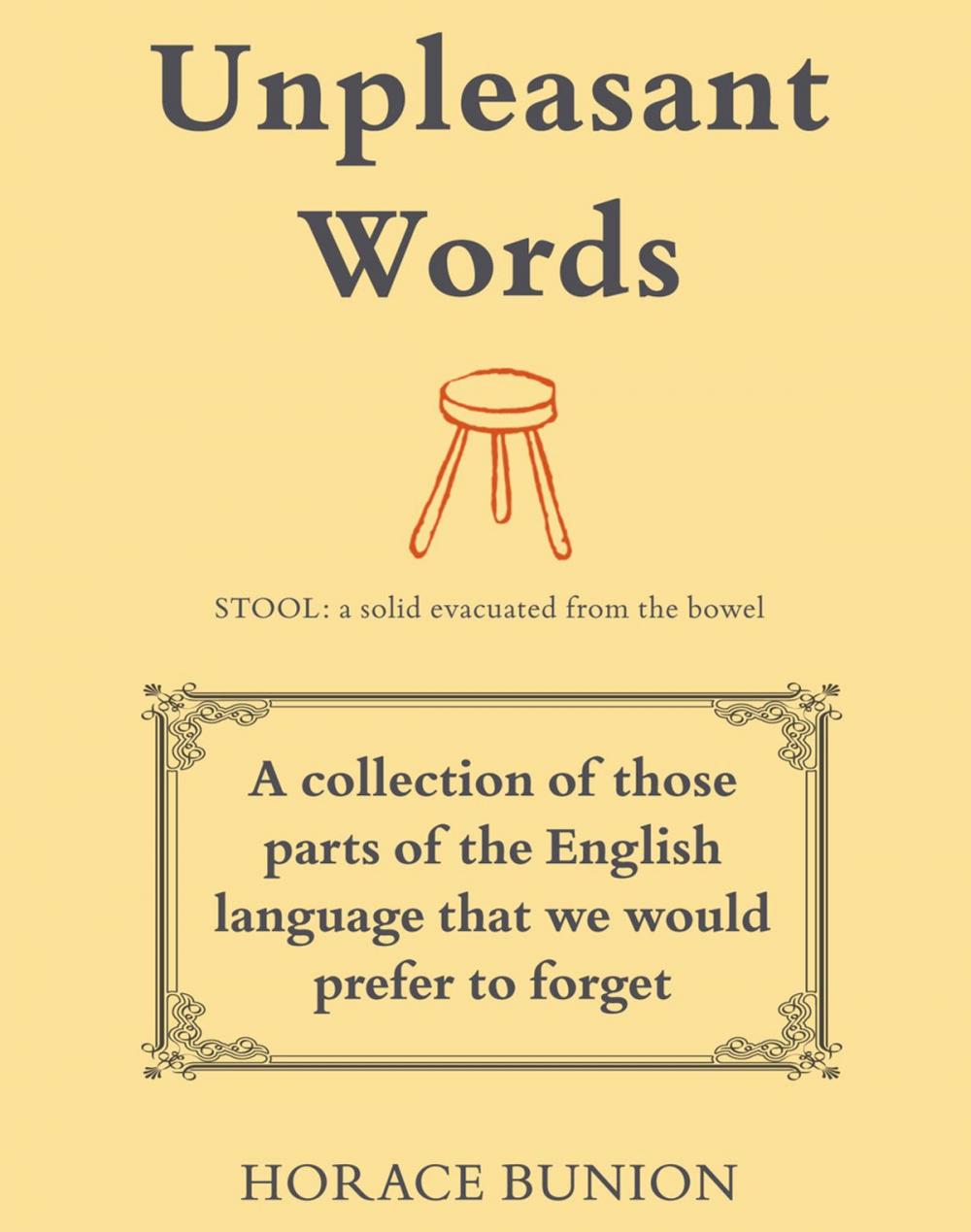 Big bigCover of Unpleasant Words: A collection of those parts of the English language that we would prefer to forget