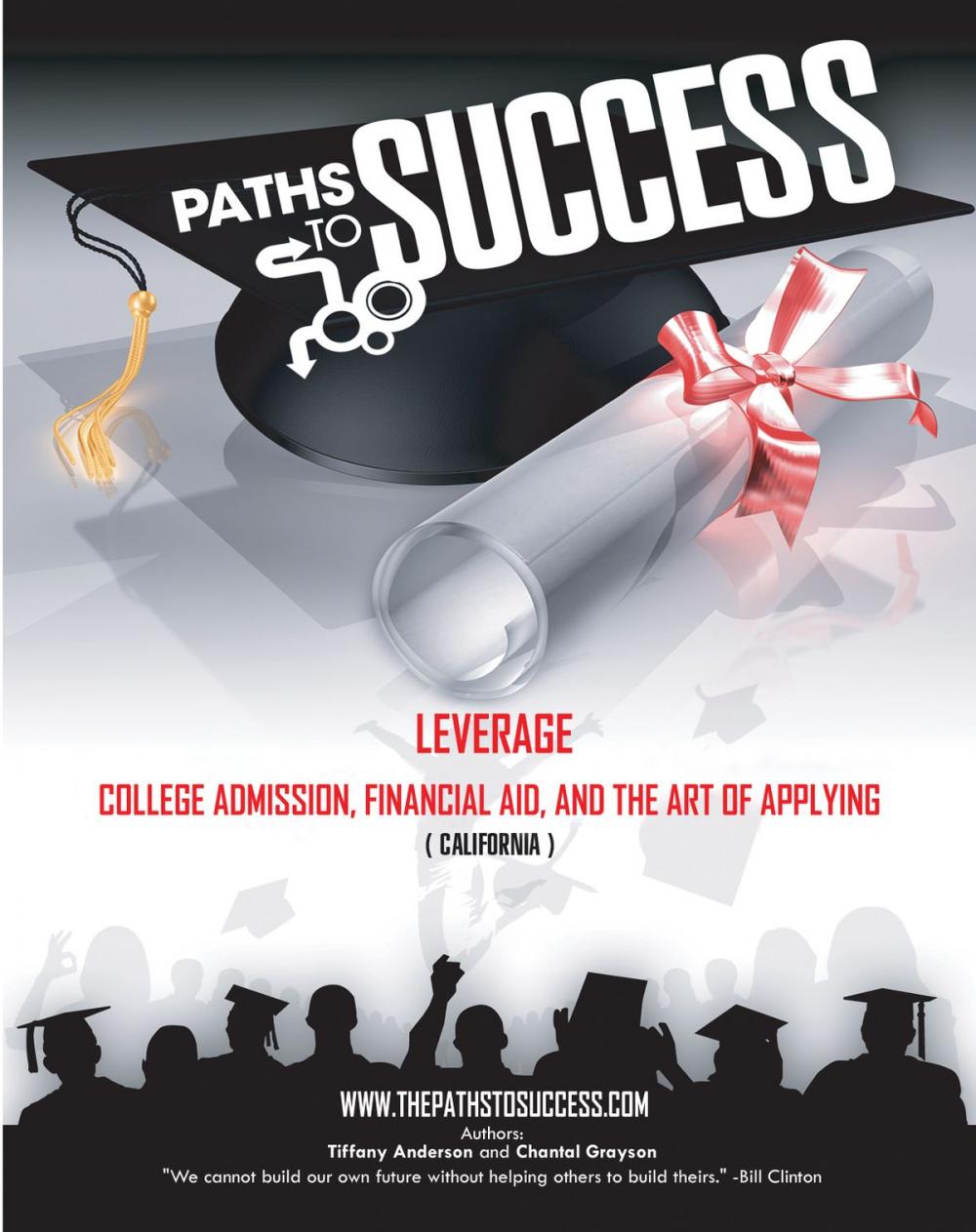 Big bigCover of Paths to Success: Leverage College Admissions, Financial Aid and the Art of Applying