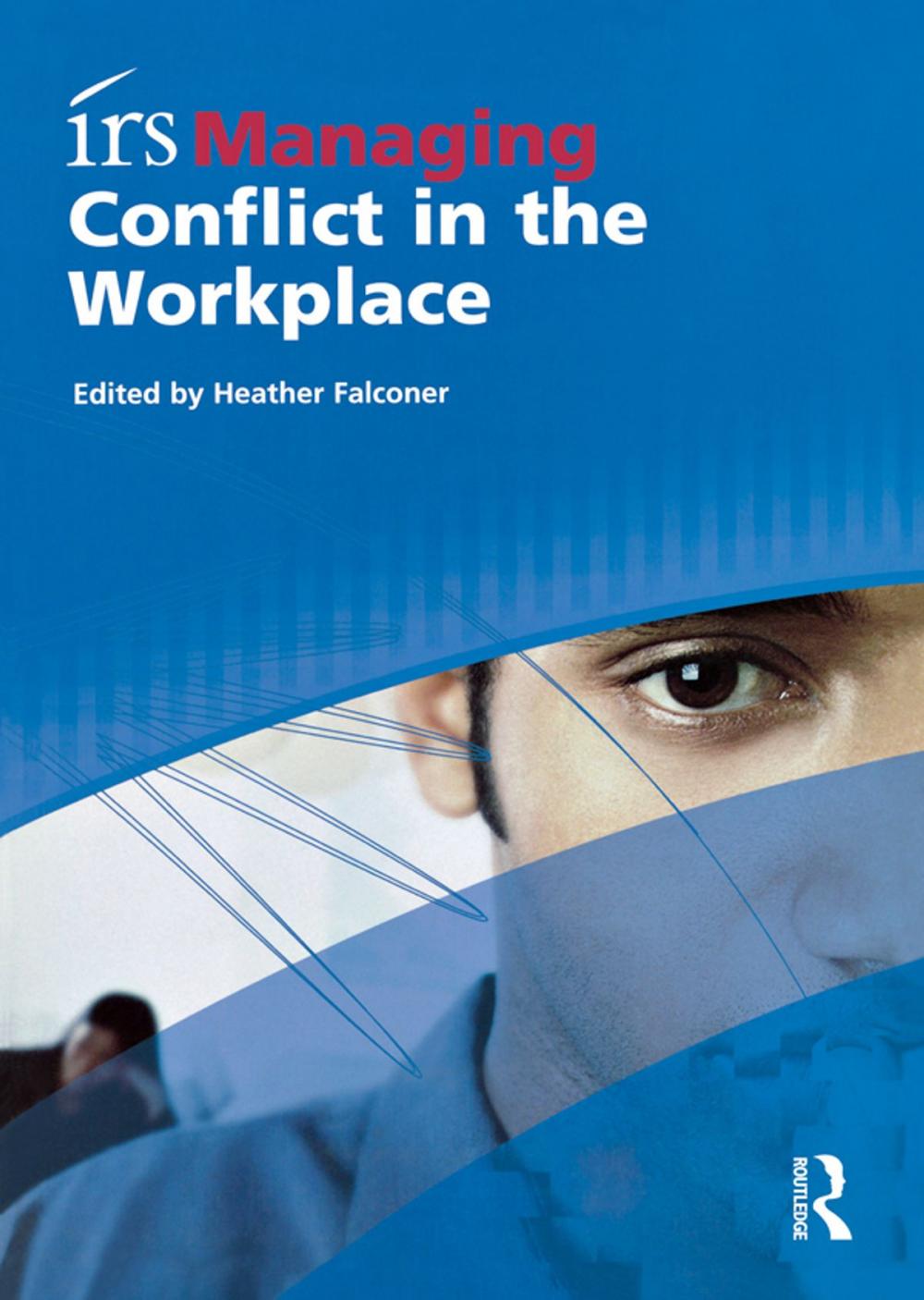 Big bigCover of irs Managing Conflict in the Workplace