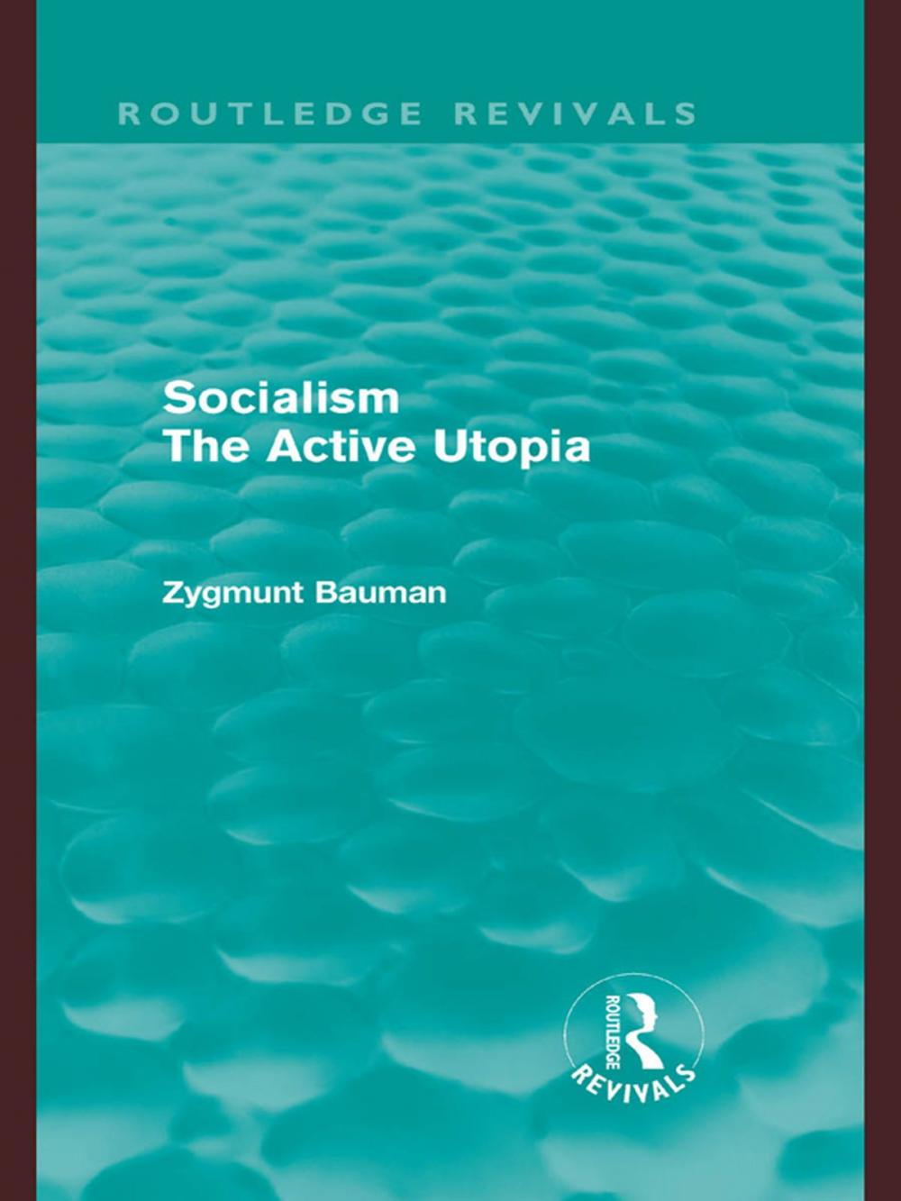 Big bigCover of Socialism the Active Utopia (Routledge Revivals)