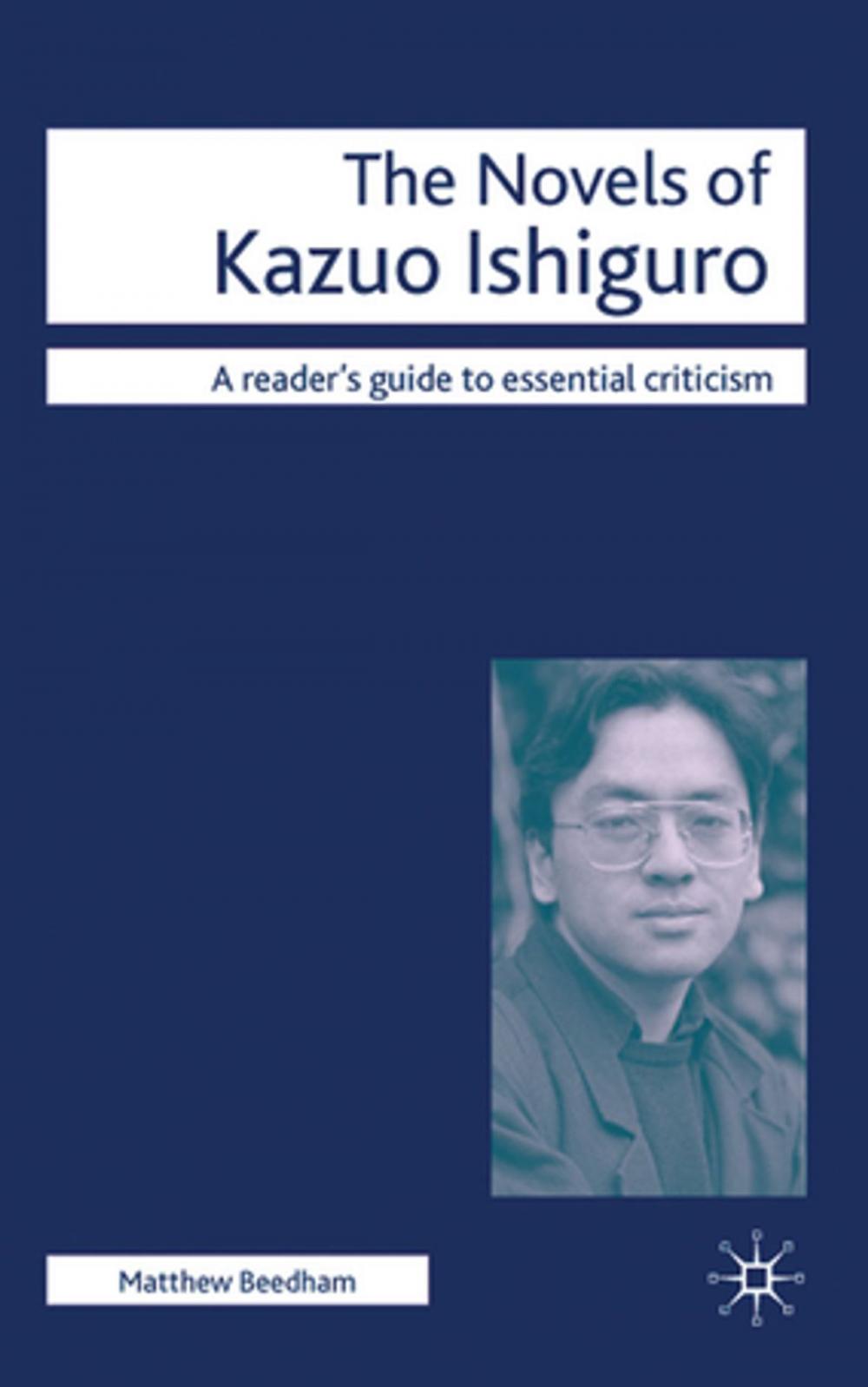 Big bigCover of The Novels of Kazuo Ishiguro