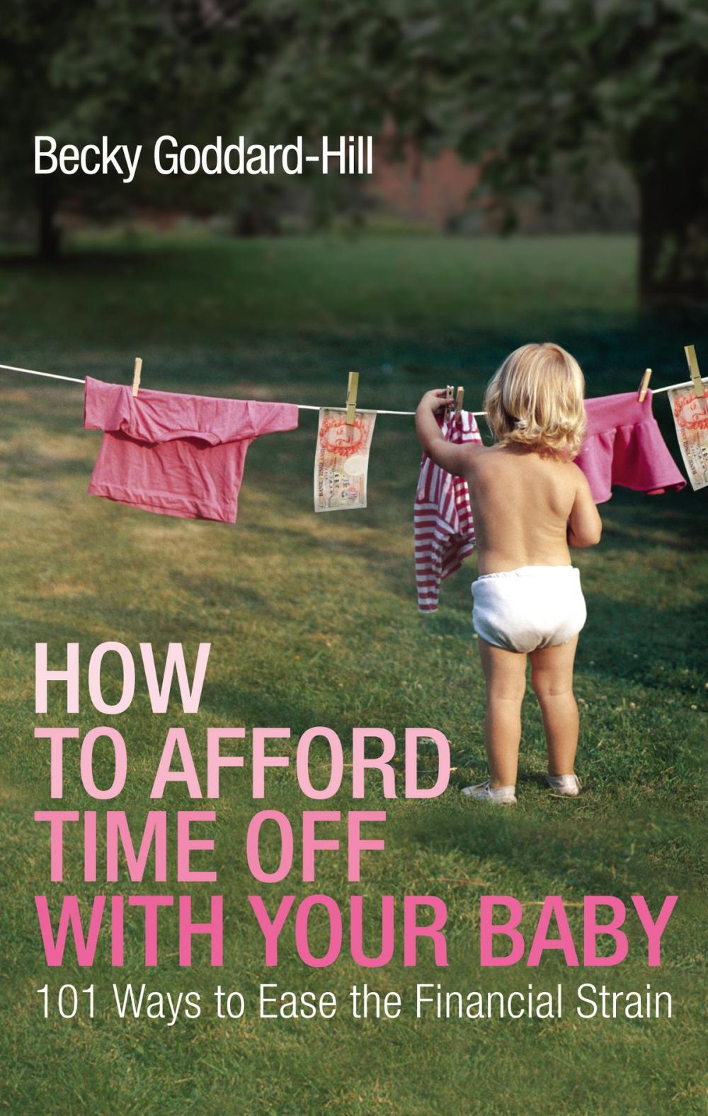 Big bigCover of How to Afford Time Off with your Baby