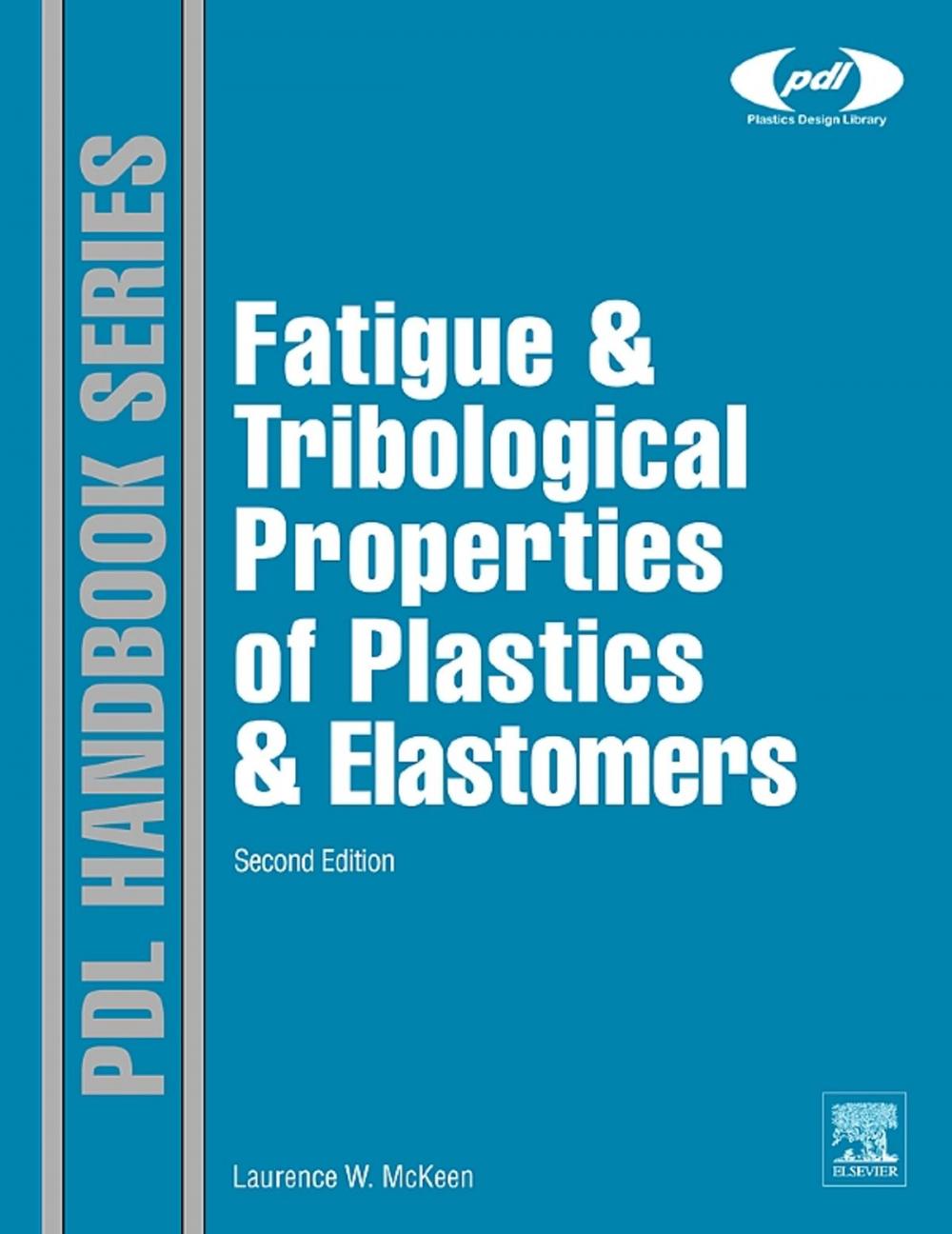 Big bigCover of Fatigue and Tribological Properties of Plastics and Elastomers