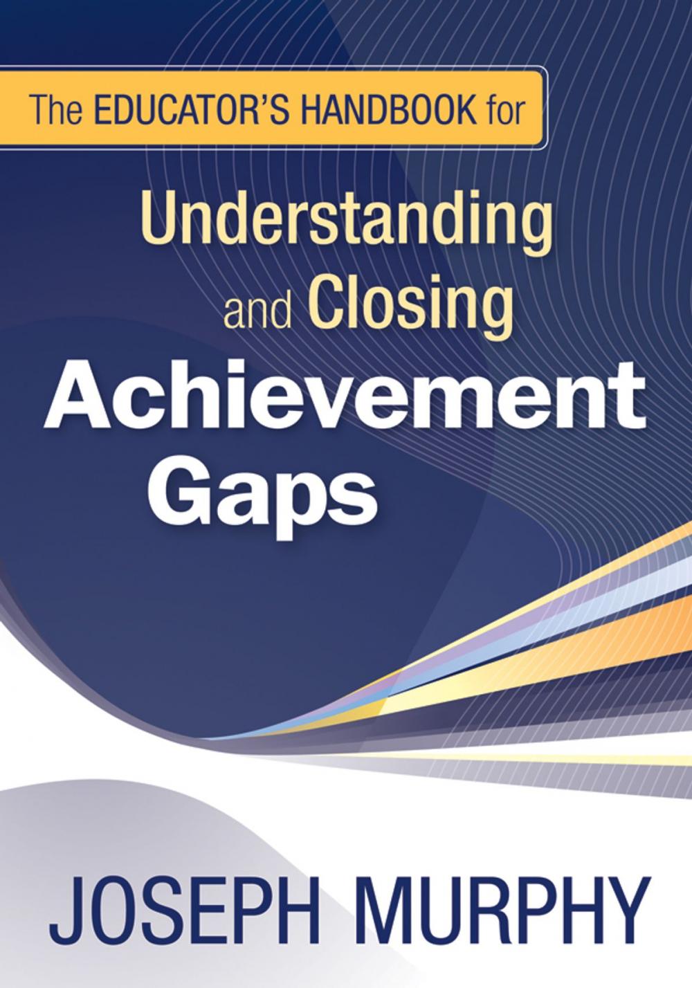 Big bigCover of The Educator's Handbook for Understanding and Closing Achievement Gaps