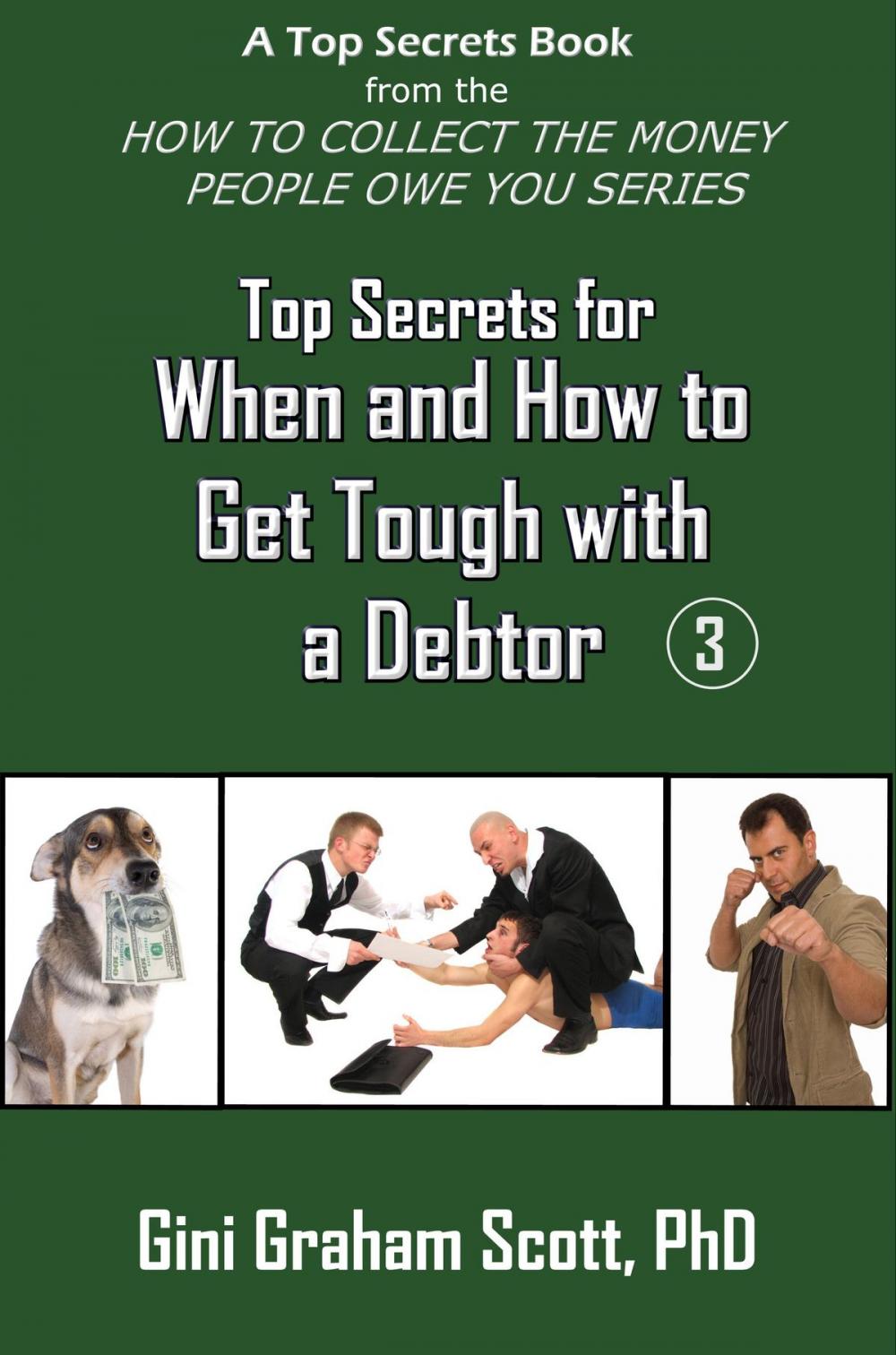 Big bigCover of Top Secrets for How and When to Get Tough with a Debtor