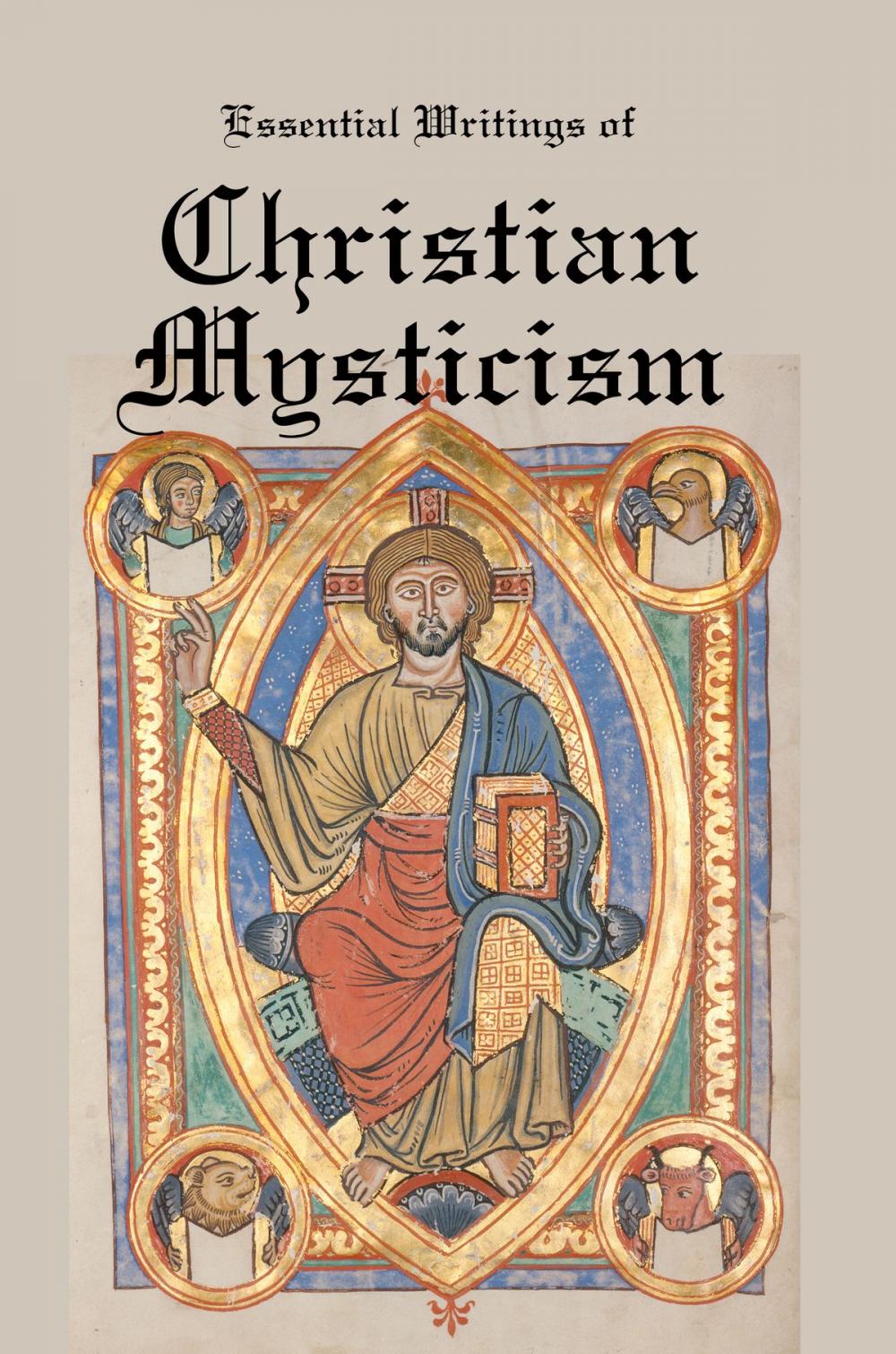 Big bigCover of EssentiaL Writings of Christian Mysticism: Medieval Mystic Paths to God