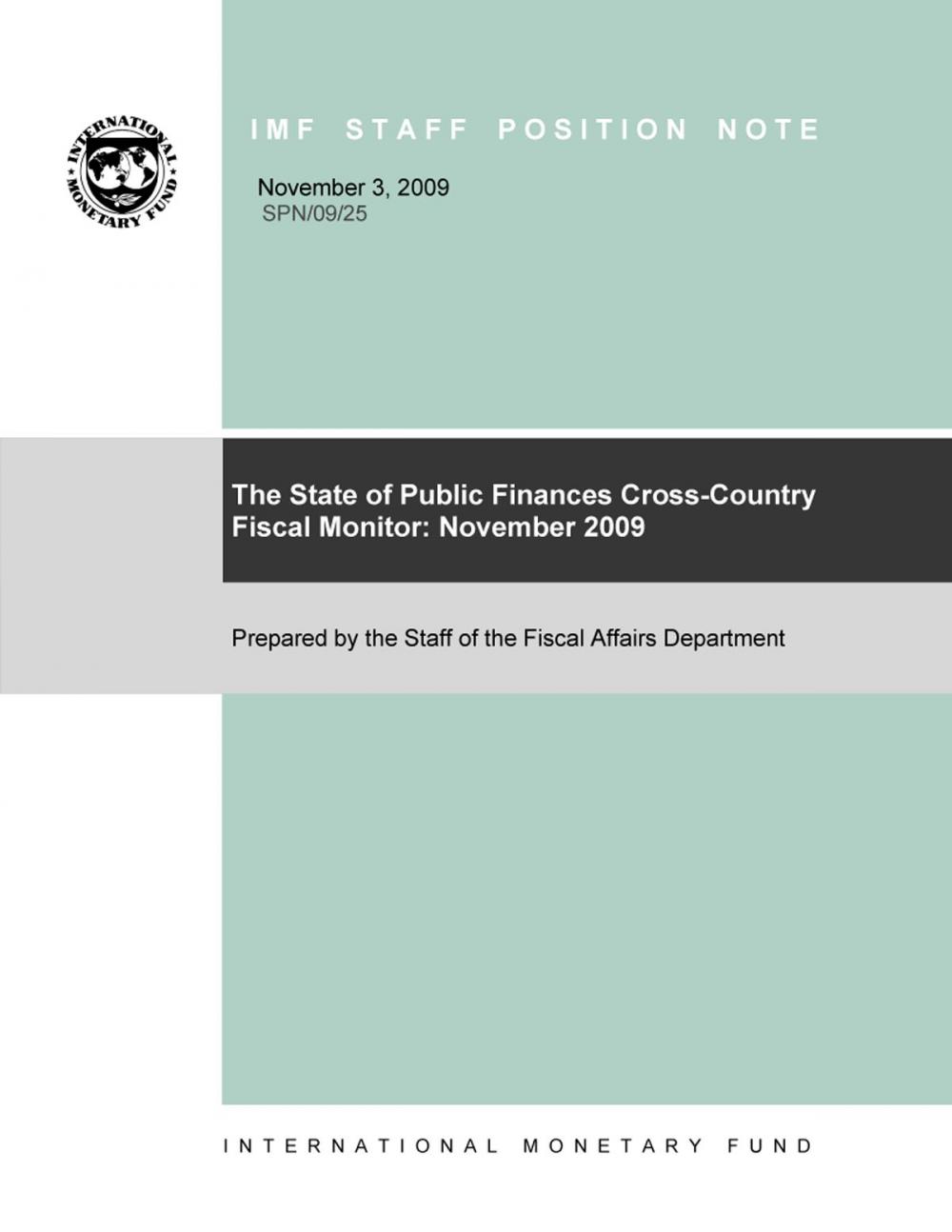 Big bigCover of The State of Public Finances Cross-Country Fiscal Monitor: November 2009