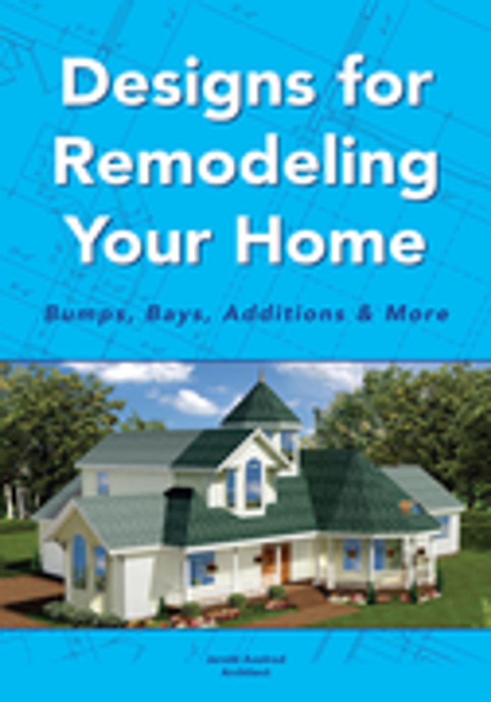 Big bigCover of Designs for Remodeling Your Home