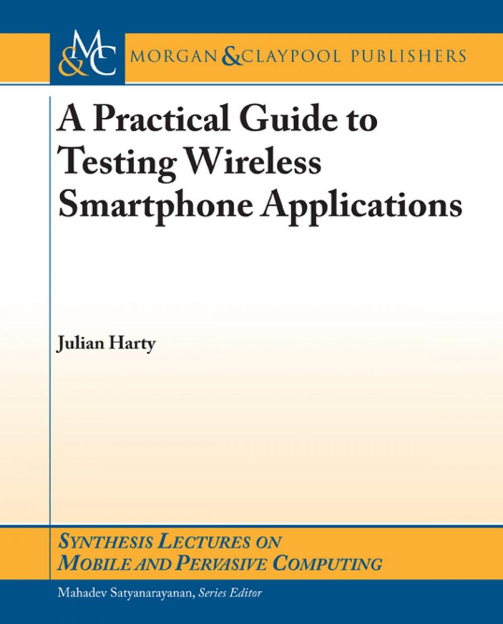 Big bigCover of A Practical Guide to Testing Wireless Smartphone Applications