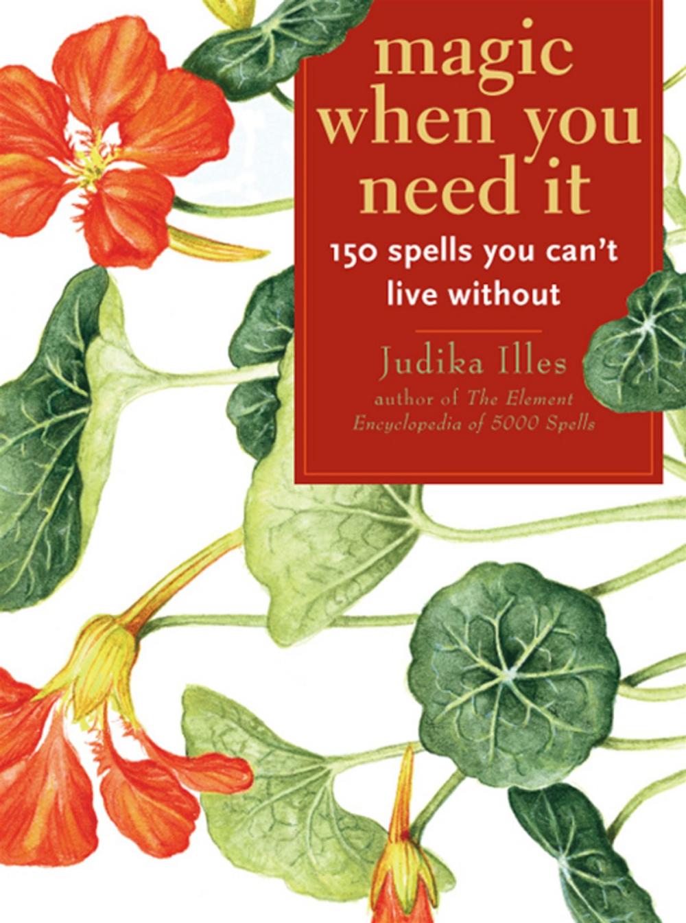 Big bigCover of Magic When You Need It:150 Spells You Can't Live Without