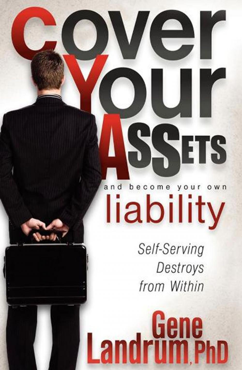 Big bigCover of Cover Your Assets and Become Your Own Liability