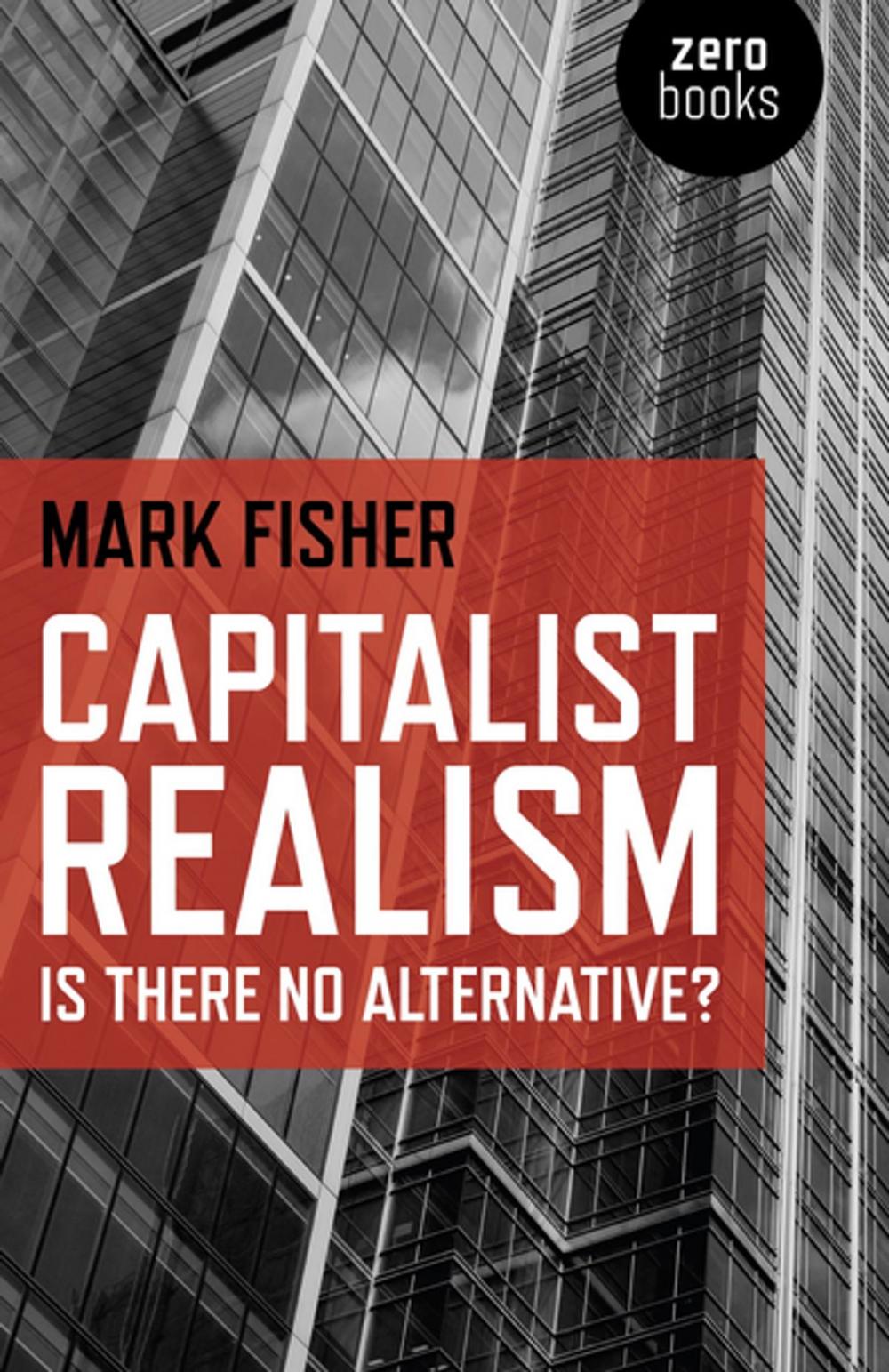 Big bigCover of Capitalist Realism: Is there no alternative?