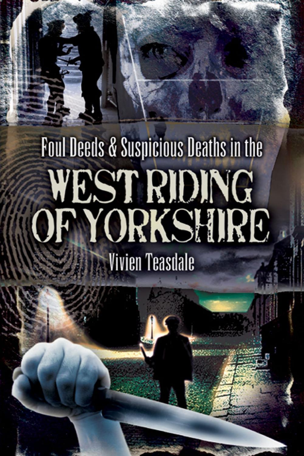 Big bigCover of Foul Deeds and Suspicious Deaths in the West Riding of Yorkshire