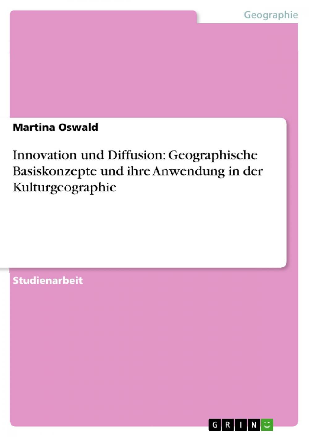 Big bigCover of Innovation und Diffusion: Geographische Basiskonzepte und ihre Anwendung in der Kulturgeographie