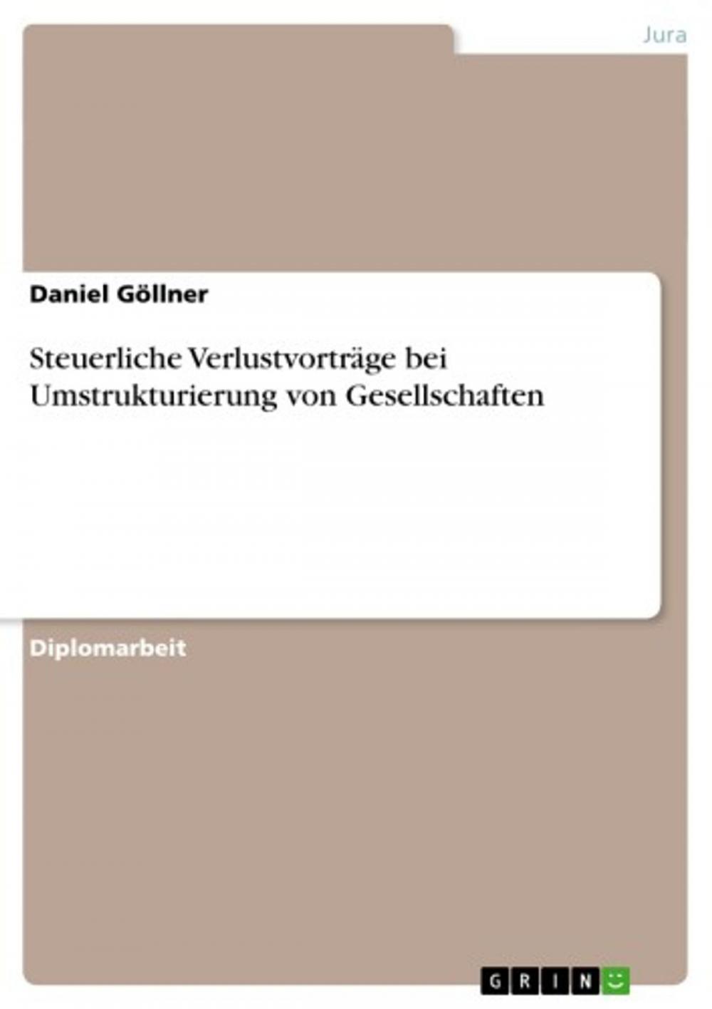 Big bigCover of Steuerliche Verlustvorträge bei Umstrukturierung von Gesellschaften