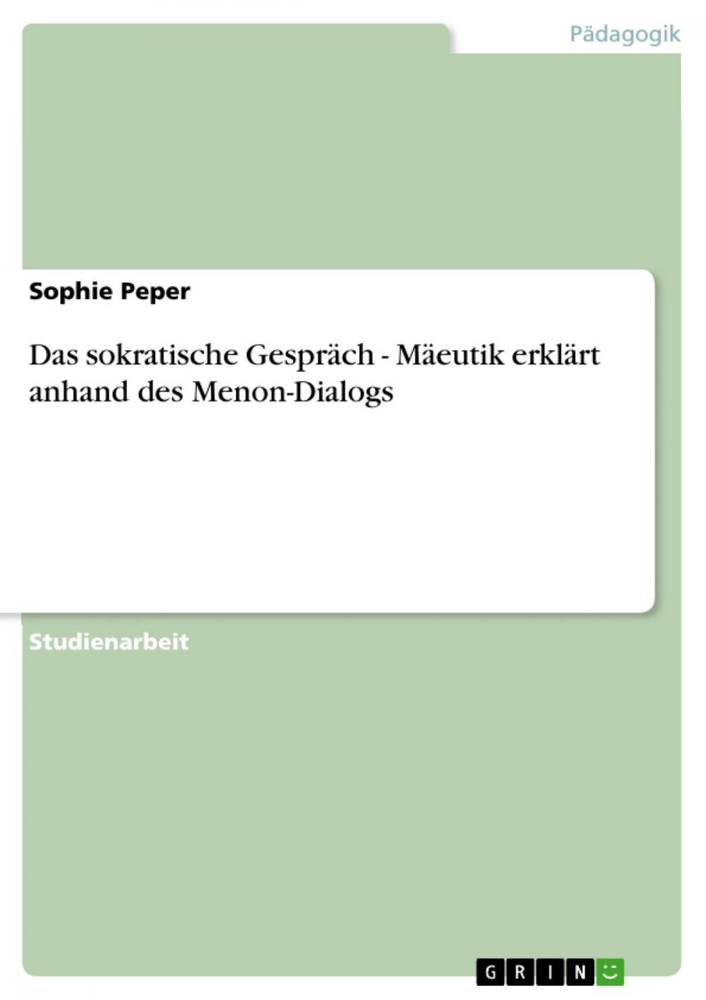 Big bigCover of Das sokratische Gespräch - Mäeutik erklärt anhand des Menon-Dialogs