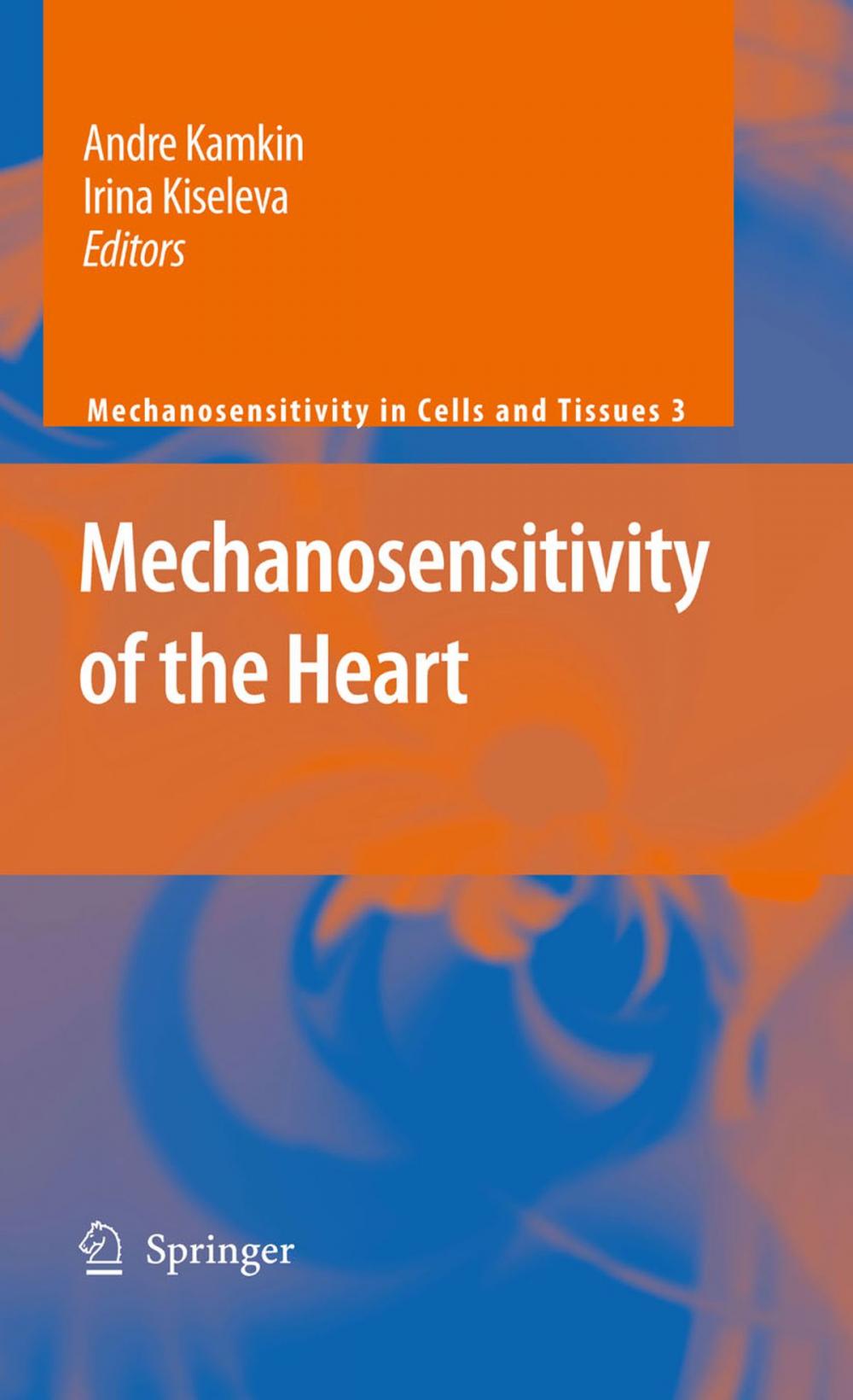 Big bigCover of Mechanosensitivity of the Heart