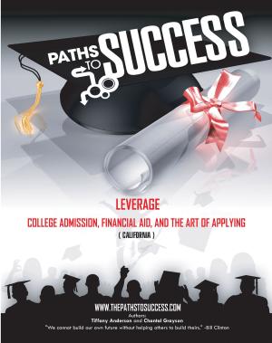 Cover of the book Paths to Success: Leverage College Admissions, Financial Aid and the Art of Applying by David Willard, Gretchen Willard