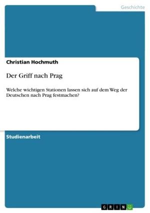 Cover of the book Der Griff nach Prag by Katrin Schmidt