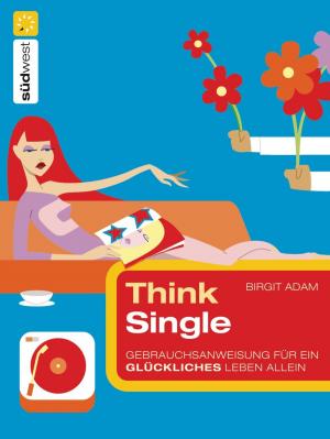 Cover of the book Think Single by Ingo Froböse, Ulrike Schöber