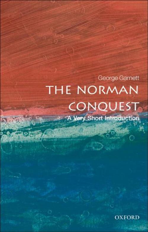 Cover of the book The Norman Conquest: A Very Short Introduction by George Garnett, OUP Oxford