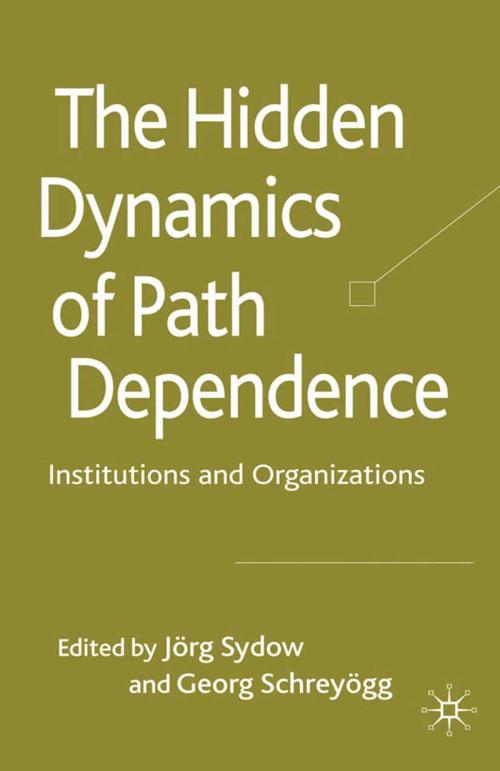 Cover of the book The Hidden Dynamics of Path Dependence by , Palgrave Macmillan UK