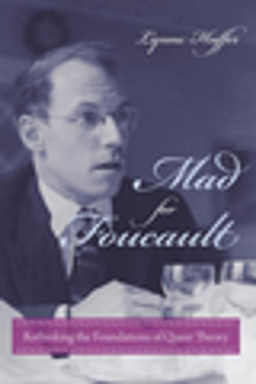 Cover of the book Mad for Foucault by Lynne Huffer, Columbia University Press