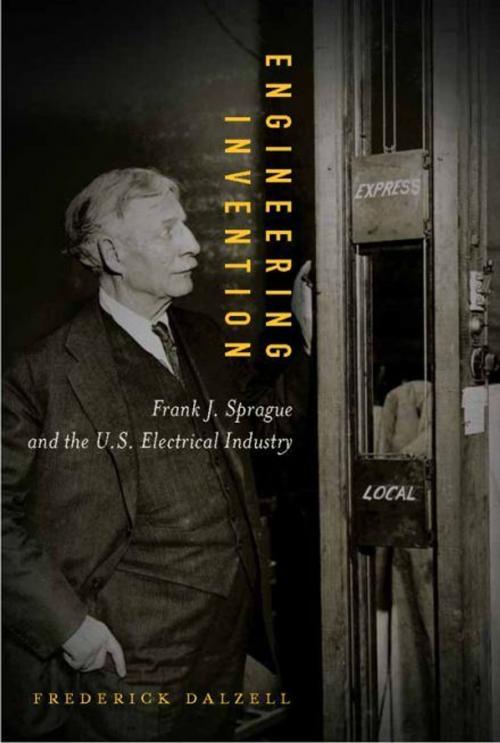 Cover of the book Engineering Invention: Frank J. Sprague and the U.S. Electrical Industry by Frederick Dalzell, MIT Press